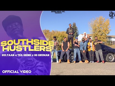 Sultaan - SouthSide Hustlers Ft. Tea Shine & OG Ghuman ( Official Music Video ) 2017
