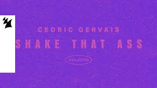 Cedric Gervais - Shake That Ass (Official Lyric Video)