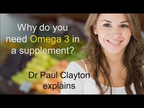 Why you need Omega 3 in a supplement    Dr Paul Clayton