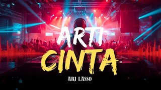 Download lagu DJ ARTI CINTA - ARI LASSO 🎧 FULL BASS PECAH!! AUTO HAPPY, GOYANG SAMPAI PAGI & BIKIN NAGIH 🔥 mp3