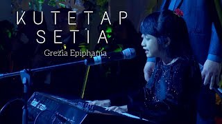 Kutetap Setia - Grezia Epiphania