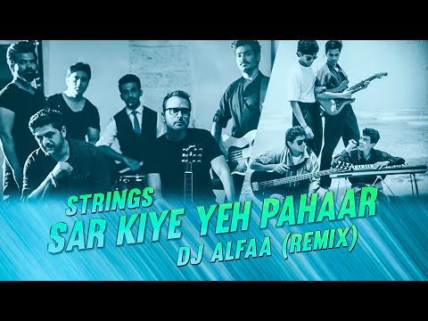 Sar Kiye Yeh Pahar | Strings | DJ Alfaa | Tropical Deep House Remix