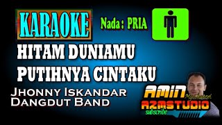 Download lagu HITAM DUNIAMU PUTIHNYA CINTAKU || Jhonny Iskandar || KARAOKE Nada PRIA mp3 Download lagu HITAM DUNIAMU PUTIHNYA CINTAKU || Jhonny Iskandar || KARAOKE Nada PRIA mp3