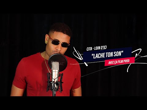 CITA - LOIN D'ICI (live) LACHE TON SON AVEC ÇA FILM PROD [EXCLU]