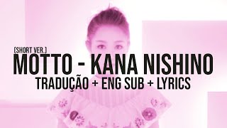Motto - Kana Nishino | Lyrics/Tradução [pt-br] (+ENG.SUB)