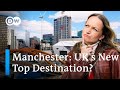 How the Industrial City of Manchester Turned into a Top Travel Destination