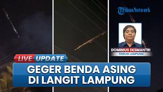 Fenomena Langit Lampung Buat Panik Warga, Dosen Itera Luruskan Bukan Meteor atau Rudal Iran
