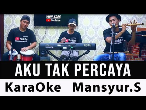 AKU TAK PERCAYA - KARAOKE DANGDUT LAWAS - MANSYUR S
