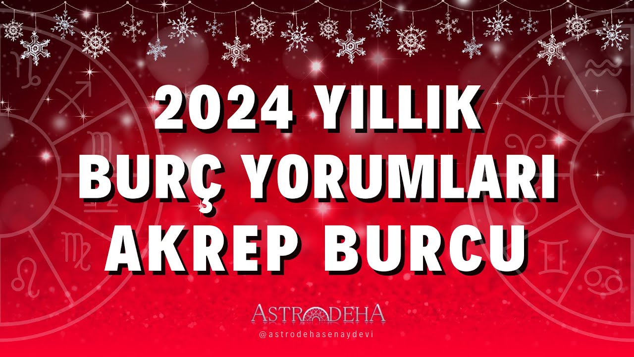 Dr. Astrolog Şenay Devi'den Akrep 2024 Yıllık Burç Yorumu