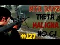 MTA DayZ - Treta Maligna no CJ #127 