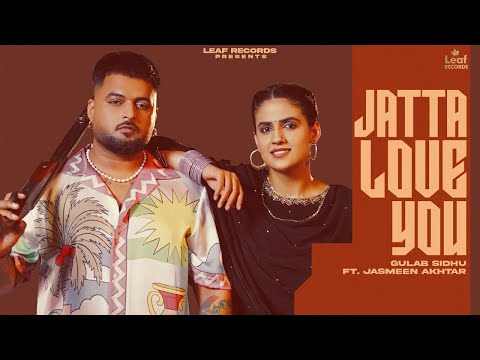 Jatta Love You Gulab Sidhu | Teriya Saheliya Cho Tu Sire Di Mitran De Mehkme Cho Yaar Chakve
