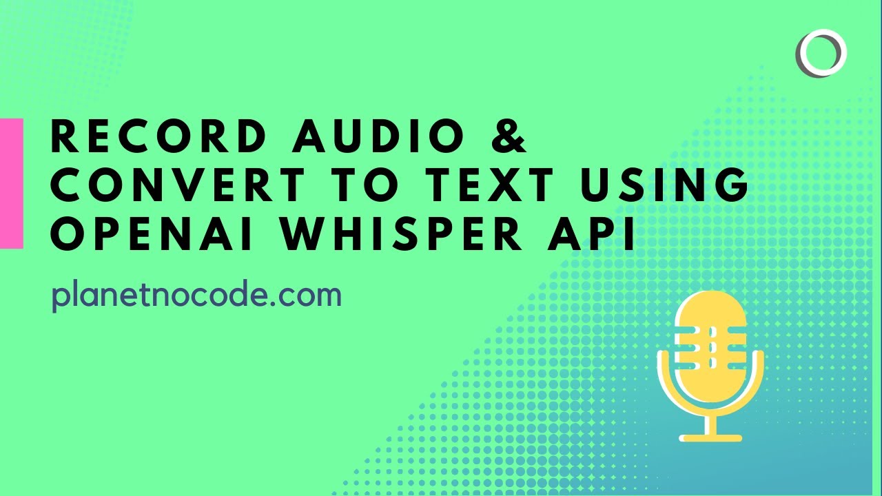 How to record audio & convert to text - OpenAI Whisper API thumbnail