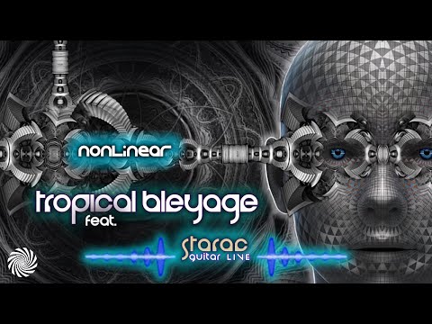 Tropical Bleyage feat. Starac - Nonlinear