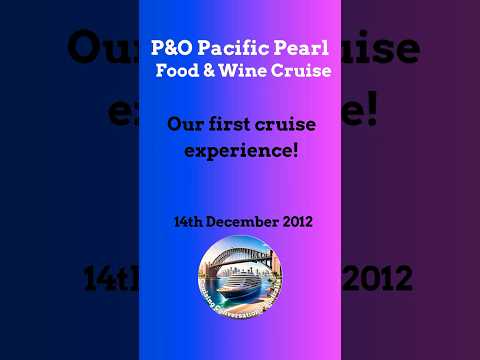 Thumbnail for P&O Pacific Pearl 2012 - Our first cruise experience!