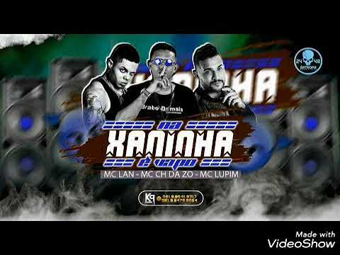NA XANINHA É VAPO- MC CH DA ZO E MC LUPIN FEAT. MC LAN (MÚSICA NOVA)