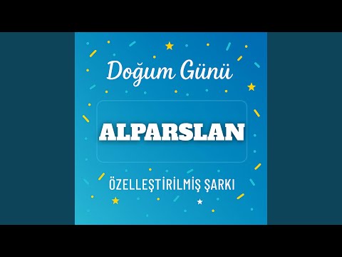 İyi ki doğdun ALPARSLAN - İsme Özel Doğum Günü Şarkısı