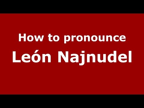 How to pronounce León Najnudel (Spanish/Argentina) - PronounceNames.com
