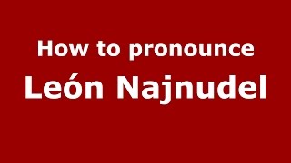 How to pronounce León Najnudel