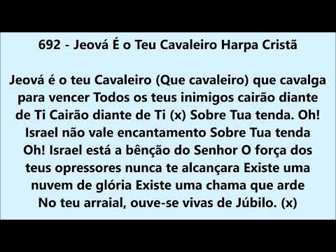 692   Jeová É o Teu Cavaleiro Harpa Cristã com legenda