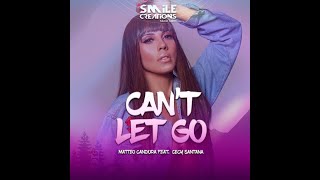 Can&#39;t Let Go - Matteo Candura feat. Cecy Santana