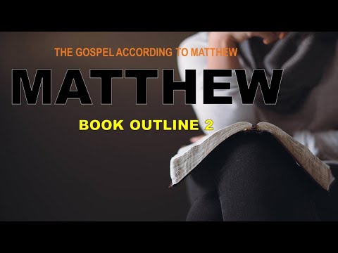 14. New Testament Survey Lesson Six - Gospel of Matthew Part 3 - Book Outline B