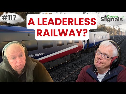 Do We Have A Leaderless Railway? | Ep 117