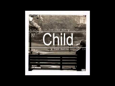 Chelsea Watts & Sam Watts - Child [AUDIO]