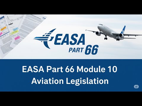EASA Part 66 Module 10: Aviation Legislation Simplified (B1/B2 Guide)