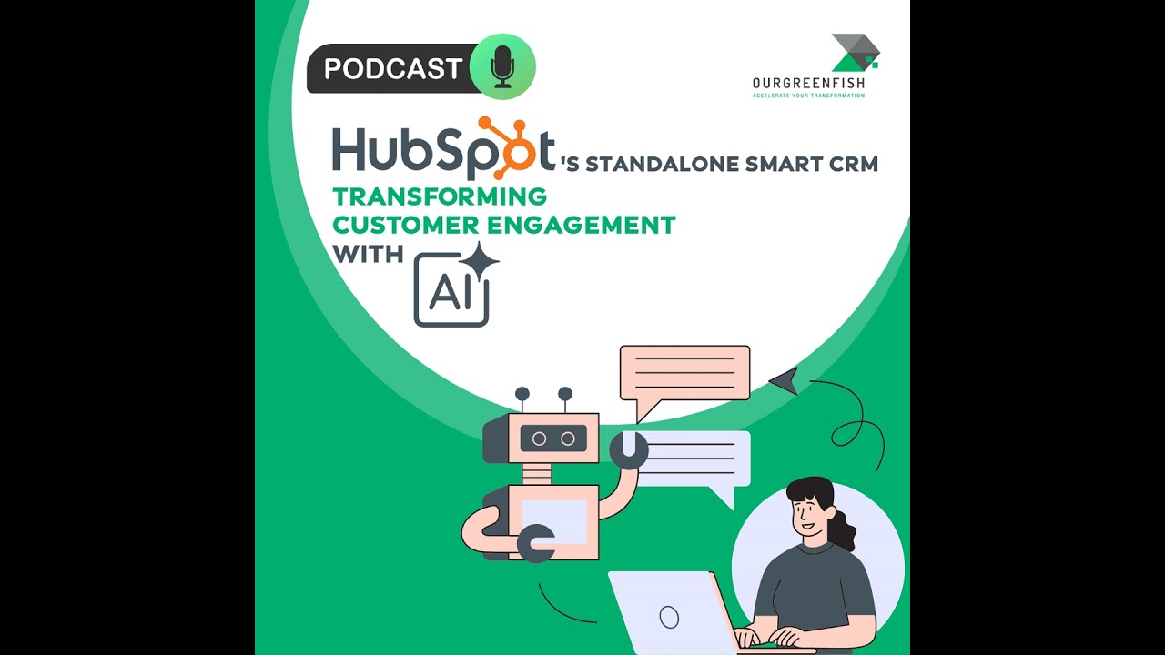 HubSpot's Standalone Smart CRM : Transforming Customer Engagement with AI l The Business Mind Ep.59