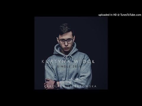 MC PDK - Kurtyna w dół (feat. Karolina Libertowska)