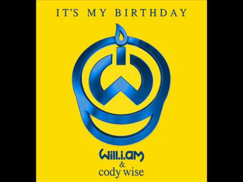 Will.I.Am - It's My Birthday Ft. Cody Wise