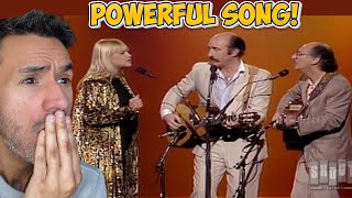 Peter, Paul and Mary - Where Have All the Flowers Gone (REACTION) POWERFUL!