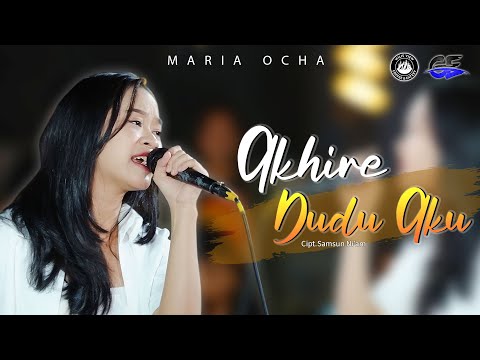 Akhire Dudu Aku - Maria Ocha