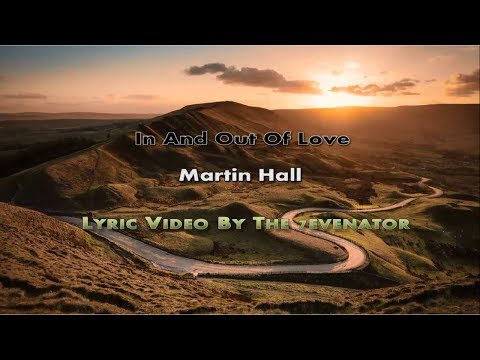 In And Out Of Love - By Martin Hall - Lyric Video By The 7evenator