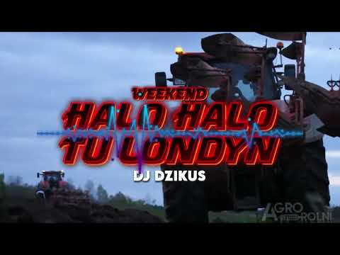 WEEKEND - HALO HALO TU LONDYN 💪  (DJ DZIKUS)