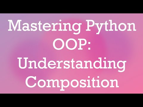 Mastering Python Oop Understanding Composition