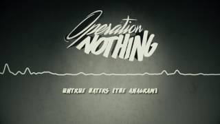 Operation Nothing - Untrue Haters (The Anagram)