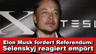 Kurze Wortmeldung: Elon Musk fordert Referendum – Selenskyj reagiert empört
