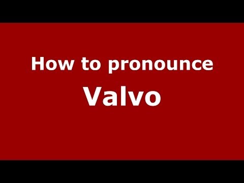 How to pronounce Valvo