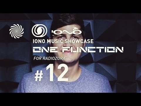 Iono Music Showcase Vol.12 | One Function for Radiozora | 08/12/2016