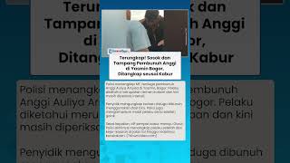 Terungkap Sosok MF Pelaku Pembunuhan Anggi di Yasmin Bogor, Diciduk Polisi seusai Kabur ke Garut