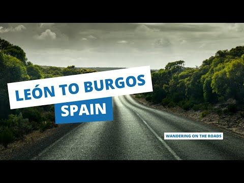 Driving from León to Burgos in Northern Spain