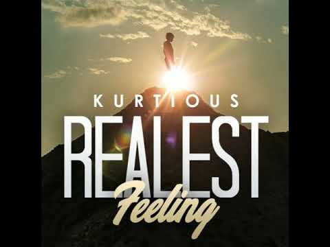 Kurtiouss, Realest feeling