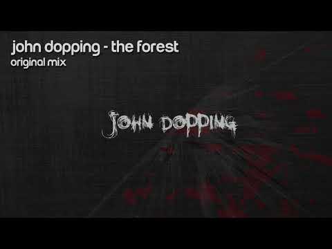 John Dopping - The Forest (Original Mix)