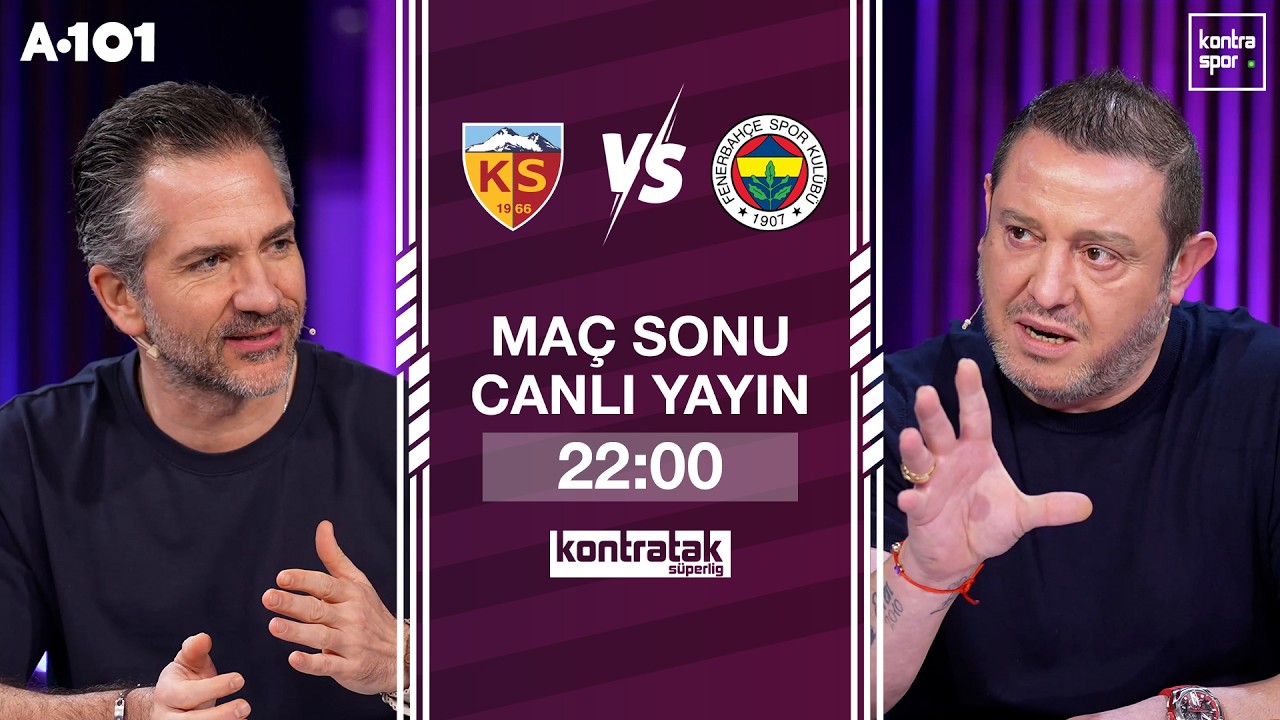 🔴 CANLI | Kayserispor - Fenerbahçe Maç Sonu | Nihat Kahveci, Nebil Evren | Kontratak Süper Lig