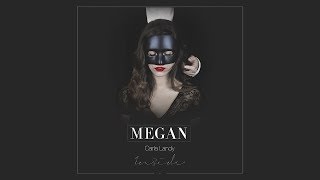 MEGAN - Inside ft. Carla Landy