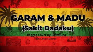 Download lagu Tenxi, Naykilla & Jemsii - Garam & Madu (Sakit Dadaku) | REGGAE COVER by RASTALUNA mp3