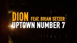 Dion - &quot;Uptown Number 7&quot; featuring Brian Setzer - Official Music Video