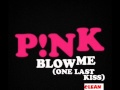 P!nk Blow Me (One Last Kiss) (Clean) 