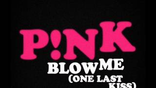 P!nk Blow Me (One Last Kiss) (Clean)